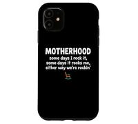 Custodia per iPhone 11 Motherhood Some Days I Rock It Some Days It Rocks Me
