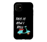 Custodia per iPhone 11 Motorino motorino ciclomotore moto scooter questo è come rotolo