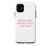Custodia per iPhone 11 Move Out Of My Way I'm Hot divertente Y2K