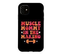 Custodia per iPhone 11 Muscle Mommy In The Making