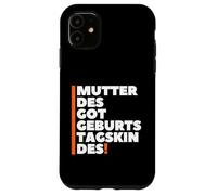 Custodia per iPhone 11 Mutter Des Geburtstagskindes - German Mother Birthday Boy