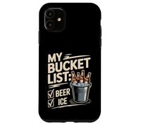 Custodia per iPhone 11 My Bucket List Beer Ice Drinker Routine Party Bar -