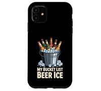 Custodia per iPhone 11 My Bucket List Beer Ice Drinker Routine Party Bar -