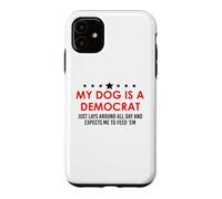 Custodia per iPhone 11 My Dog is a Democrat Lays Around All Day Expects Me Feed Him