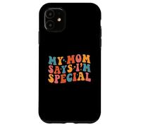 Custodia per iPhone 11 My Mom Says I'm Special Groovy Vintage Stylish Son Daughter
