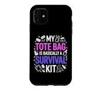Custodia per iPhone 11 MY TOTE BAG IS BASICALLY A SURVIVAL KIT