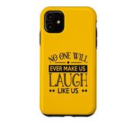 Custodia per iPhone 11 Nessuno ci farà mai ridere come noi buoni amici