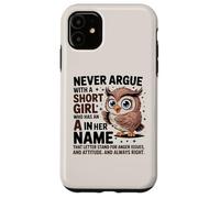 Custodia per iPhone 11 Never Argue With A Short Girl Who Has An 'A', simpatico design a forma di gufo