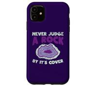 Custodia per iPhone 11 Never Judge A Rock dalla copertina Funny Rockhounding