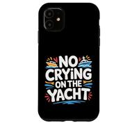 Custodia per iPhone 11 No Crying On The Yacht Luxury Boating Jokes |-