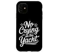 Custodia per iPhone 11 No Crying On The Yacht Luxury Boating Jokes -