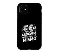 Custodia per iPhone 11 No Soy Perfecta Pero Soy Abogada, Umorismo Abogado