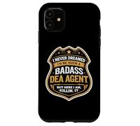 Custodia per iPhone 11 Non avrei mai sognato di diventare un agente della DEA tosto, ma eccomi qui