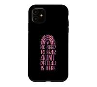 Custodia per iPhone 11 Non c'è bisogno di temere che zia Delilah sia qui Nome Rainbow