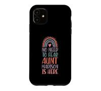 Custodia per iPhone 11 Non c'è bisogno di temere che zia Madison sia qui Nome Rainbow