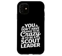 Custodia per iPhone 11 Non devi essere pazzo per essere un leader scout