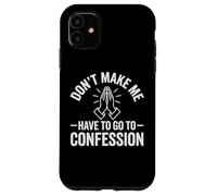 Custodia per iPhone 11 Non farmi andare alla confessione ~ Fede cattolica