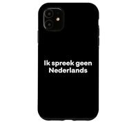 Custodia per iPhone 11 "Non parlo olandese." divertente parola olandese