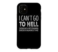 Custodia per iPhone 11 Non posso andare all'inferno, Satana ha un ordine restrittivo contro di me.