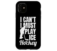 Custodia per iPhone 11 Non posso, devo giocare a hockey su ghiaccio