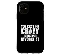 Custodia per iPhone 11 Non puoi risolvere la follia ma puoi divorziare