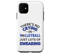 Custodia per iPhone 11 Non si piange nella pallavolo, solo un sacco di parolacce