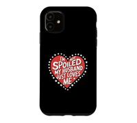Custodia per iPhone 11 Non sono viziato, il mio fantastico marito mi ama e basta umorismo