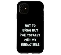 Custodia per iPhone 11 Non vantarmi, ma ho incontrato il mio medico divertente deducibile
