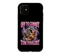 Custodia per iPhone 11 Off To Commit Tom Foolery Raccoon