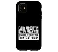 Custodia per iPhone 11 Ogni atrocità nella storia Attivista per i diritti umani Graphic