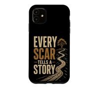 Custodia per iPhone 11 Ogni Cicatrice Racconta Una Storia | Resilienza