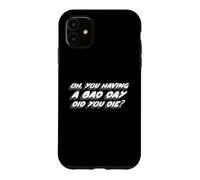 Custodia per iPhone 11 Oh, hai avuto una brutta giornata, sei morto? | Hungover