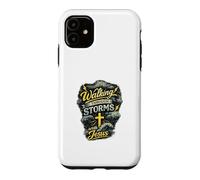 Custodia per iPhone 11 Passeggiando attraverso le tempeste con Gesù Christian Faith Design