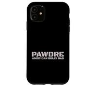 Custodia per iPhone 11 PAWDRE American Bully Dad Dog Owner