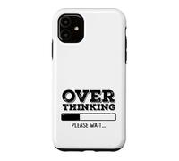 Custodia per iPhone 11 Pensando troppo per favore aspetta Divertente Sarcastico Pensiero eccessivo