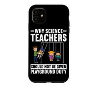 Custodia per iPhone 11 Perché gli insegnanti di scienze non dovrebbero essere assegnati al parco giochi