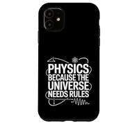 Custodia per iPhone 11 Physics Because The Universe Needs Rules Scienza -