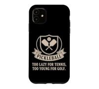 Custodia per iPhone 11 Pickleball Giocatore Too Lazy For Tennis Too Young For Golf