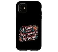 Custodia per iPhone 11 Please Do Not Micromanage Me Today Work Boundaries -
