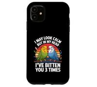 Custodia per iPhone 11 Posso sembrare calmo ma nella mia testa ti ho morso 3 volte Budgie