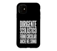 Custodia per iPhone 11 Preside Dirigente Scolastico Frase Divertente Scuola