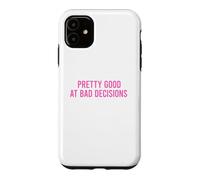 Custodia per iPhone 11 Pretty Good At Bad Decisions
