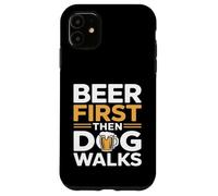 Custodia per iPhone 11 Prima la birra e poi il cane cammina Funny Beer Dog