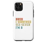 Custodia per iPhone 11 Pro 8° Compleanno Sei Sette Ragazzo Io Sono 8 Anni Bruh 6 7 Bday Kids