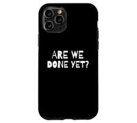 Custodia per iPhone 11 Pro Abbiamo ancora finito? Divertente meme sarcastico per adolescenti impazienti