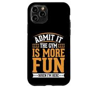 Custodia per iPhone 11 Pro Admit It The Gym Is More Fun When I'm Here Sollevamento Pesi