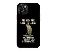 Custodia per iPhone 11 Pro All Men Are Created Equal Only The Best Still Play Golf