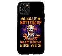 Custodia per iPhone 11 Pro Allaccia le cinture, Buttercup, hai appena acceso il mio interruttore da strega