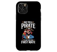 Custodia per iPhone 11 Pro Are You A Pirate I'd Like To Be Your First Mate -