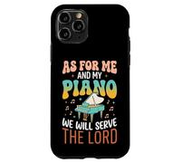 Custodia per iPhone 11 Pro As For Me And My Piano We Will Serve The Lord